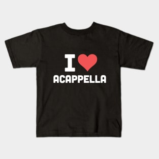 I Love Acappella Kids T-Shirt